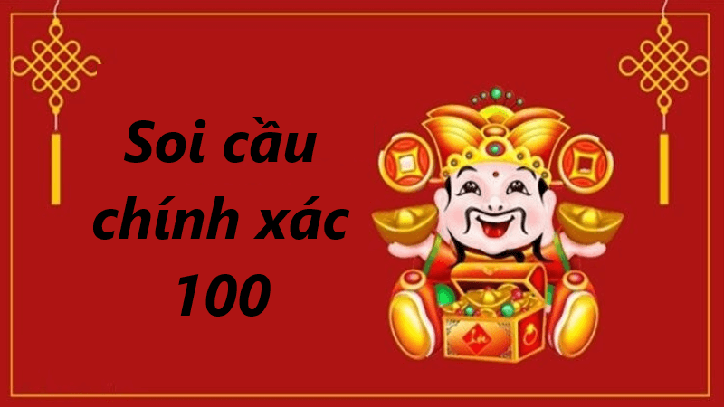 Soi cầu chính xác 100